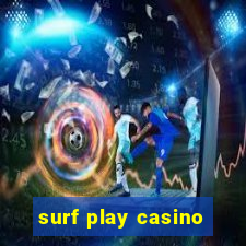 surf play casino